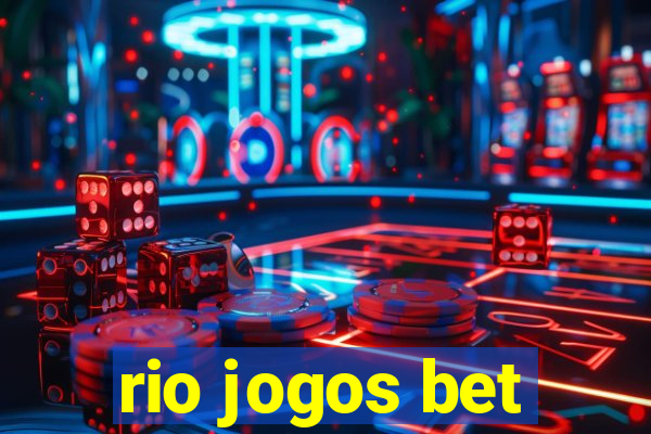 rio jogos bet